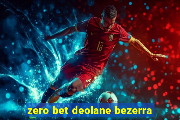 zero bet deolane bezerra